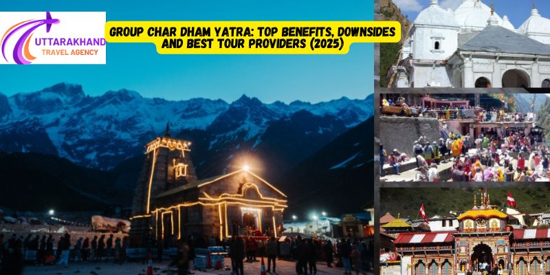 Group Char Dham Yatra: Top Benefits, Downsides and Best Tour Providers (2025)